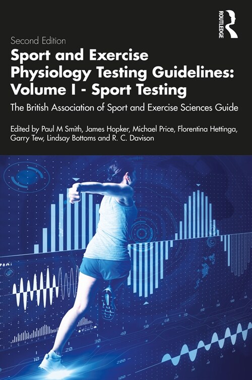 Sport and Exercise Physiology Testing Guidelines: Volume I - Sport Testing : The British Association of Sport and Exercise Sciences Guide (Paperback, 2 ed)