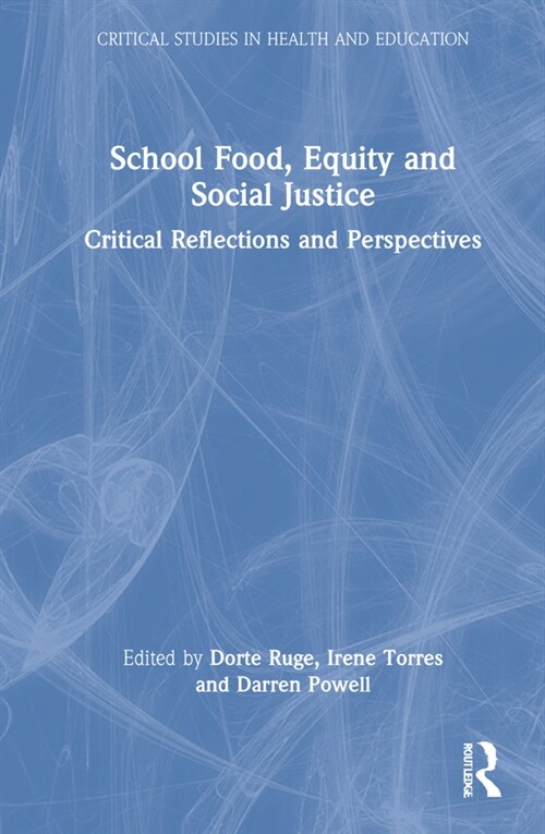 School Food, Equity and Social Justice : Critical Reflections and Perspectives (Hardcover)