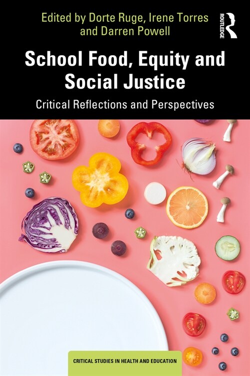 School Food, Equity and Social Justice : Critical Reflections and Perspectives (Paperback)
