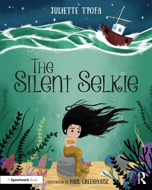 The Silent Selkie : A Storybook to Support Children and Young People Who Have Experienced Trauma (Paperback)