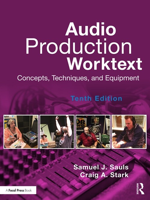 Audio Production Worktext : Concepts, Techniques, and Equipment (Paperback, 10 ed)