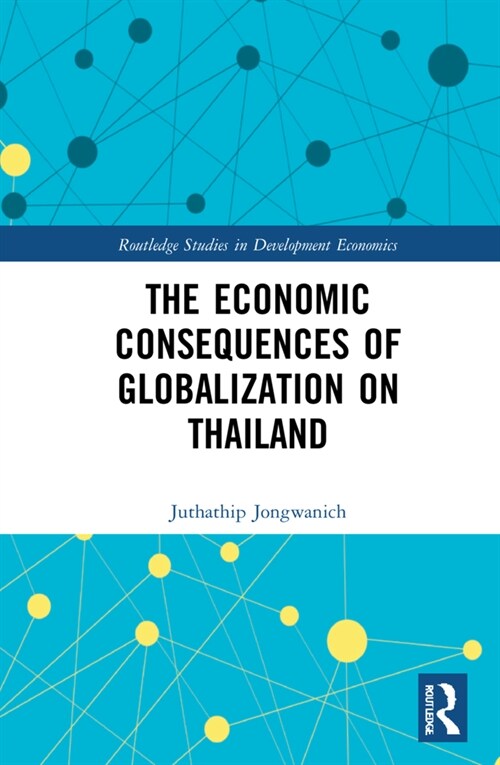 The Economic Consequences of Globalization on Thailand (Hardcover, 1)