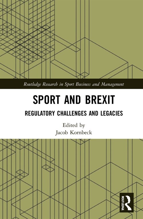 Sport and Brexit : Regulatory Challenges and Legacies (Hardcover)