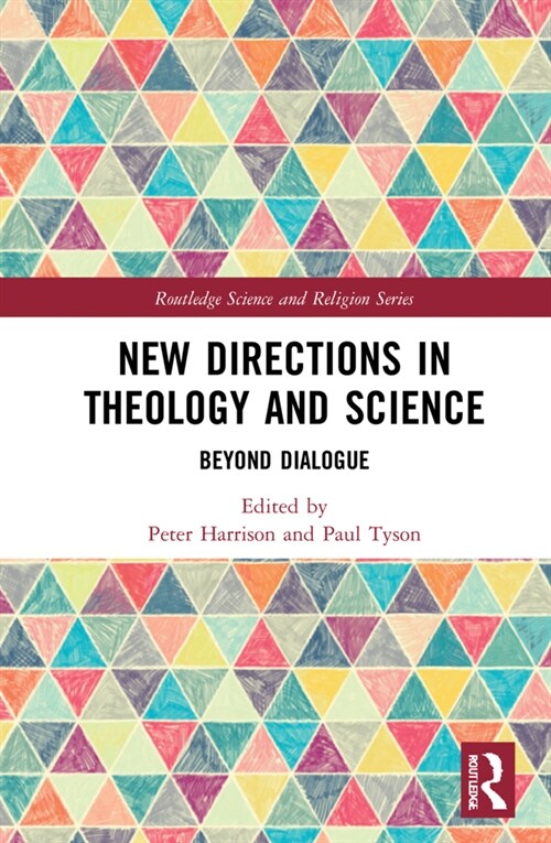 New Directions in Theology and Science : Beyond Dialogue (Hardcover)