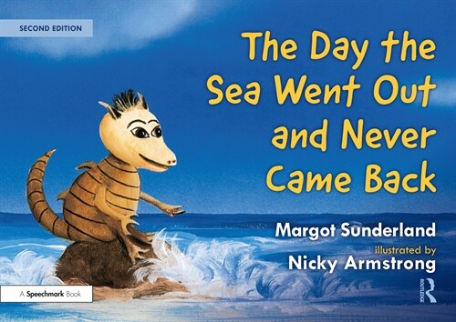 The Day the Sea Went Out and Never Came Back: A Story for Children Who Have Lost Someone They Love (Paperback, 2 ed)