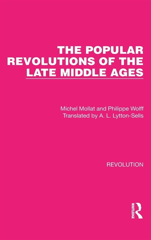 The Popular Revolutions of the Late Middle Ages (Hardcover, 1)