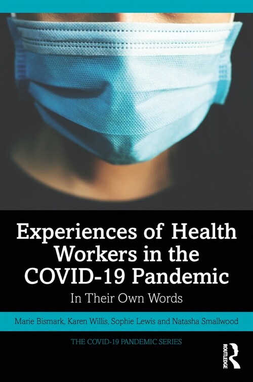 Experiences of Health Workers in the COVID-19 Pandemic : In Their Own Words (Paperback)