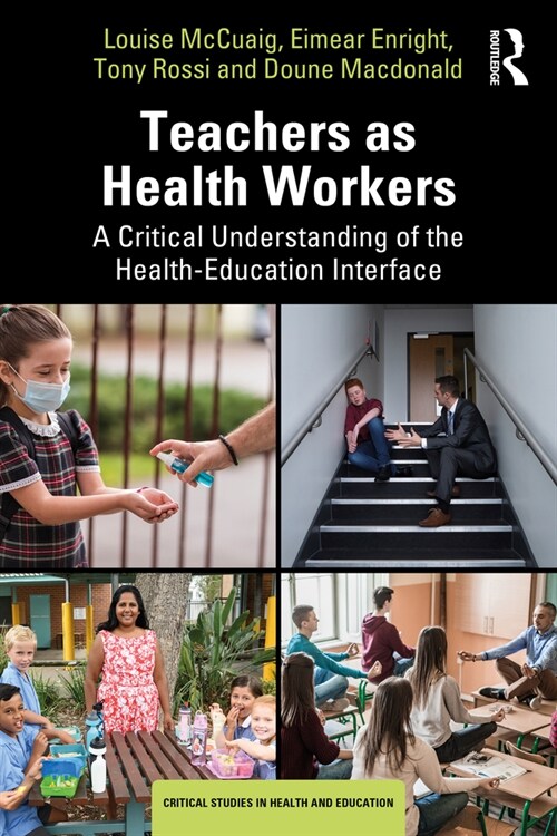 Teachers as Health Workers : A Critical Understanding of the Health-Education Interface (Paperback)
