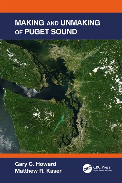Making and Unmaking of Puget Sound (Hardcover, 1)