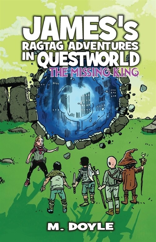 Jamess Ragtag Adventures in Questworld: The Missing King (Paperback)