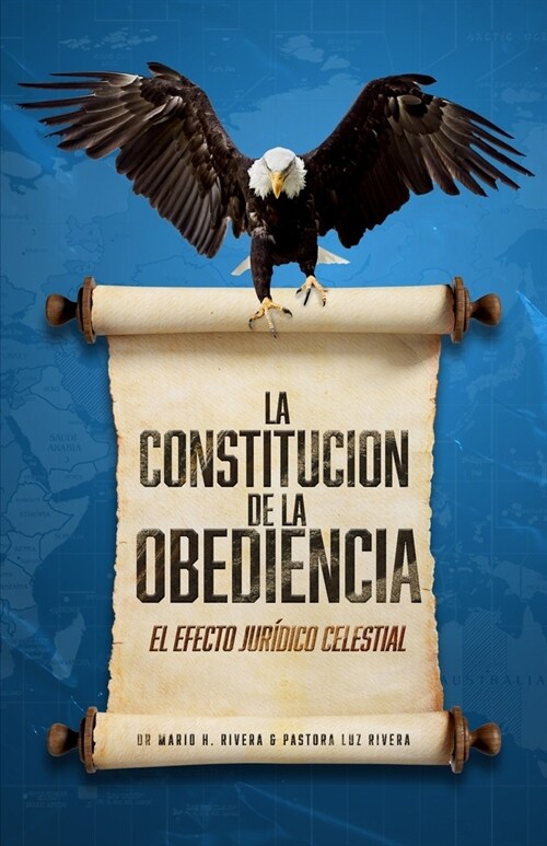 La Constituci? de la Obediencia.: El Efecto Jur?ico Celestial. (Paperback)