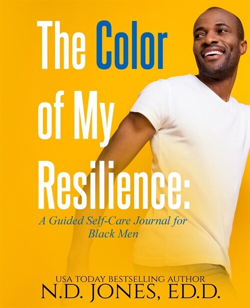 The Color of My Resilience: A Guided Self-Care Journal for Black Men (Paperback)