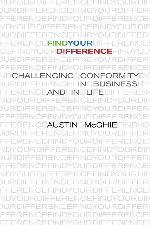 Find Your Difference: Challenging Conformity in Business and in Life (Hardcover)