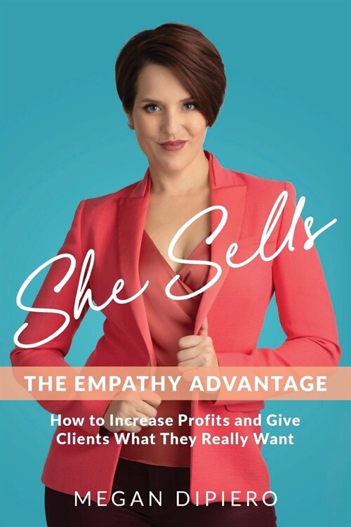 She Sells: The Empathy Advantage (Paperback)