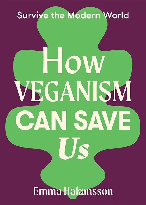 How Veganism Can Save Us (Paperback)