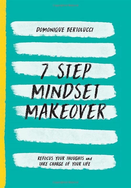 7 Step Mindset Makeover: Refocus Your Thoughts and Take Charge of Your Life (Hardcover)
