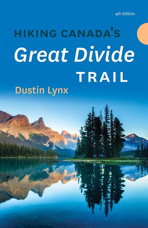 Hiking Canadas Great Divide Trail - 4th Edition (Paperback)