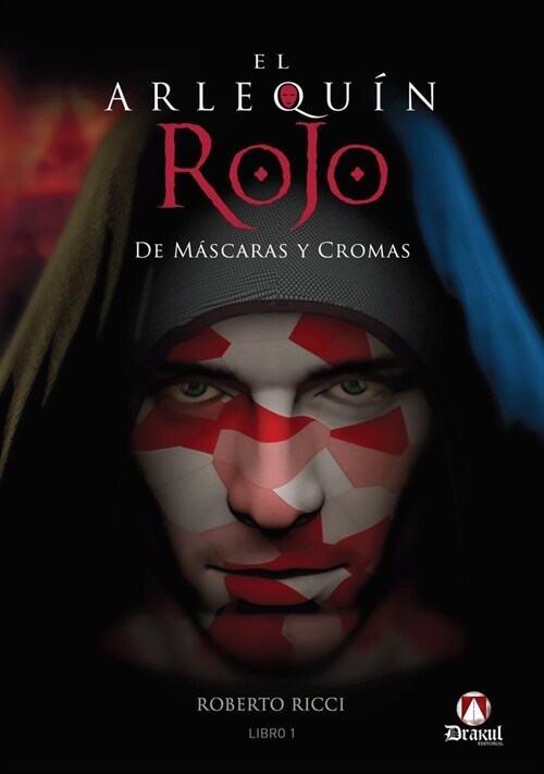 Arlequin Rojo, El. De Mascaras y Cromas (Hardcover)