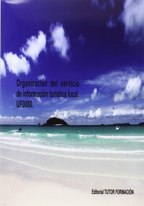 ORGANIZACION DEL SERVICIO DE INFORMACION TURISTICA LOCAL. UF (Hardcover)