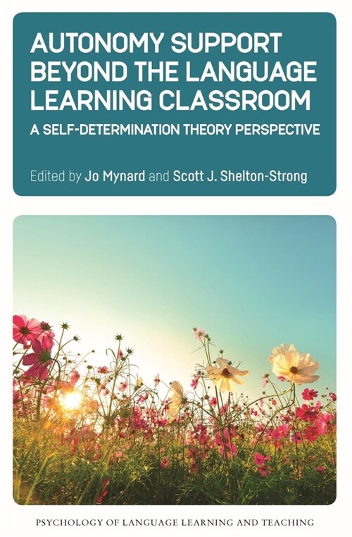 Autonomy Support Beyond the Language Learning Classroom : A Self-Determination Theory Perspective (Paperback)