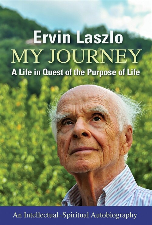 My Journey: A Life in Quest of the Purpose of Life (Paperback)
