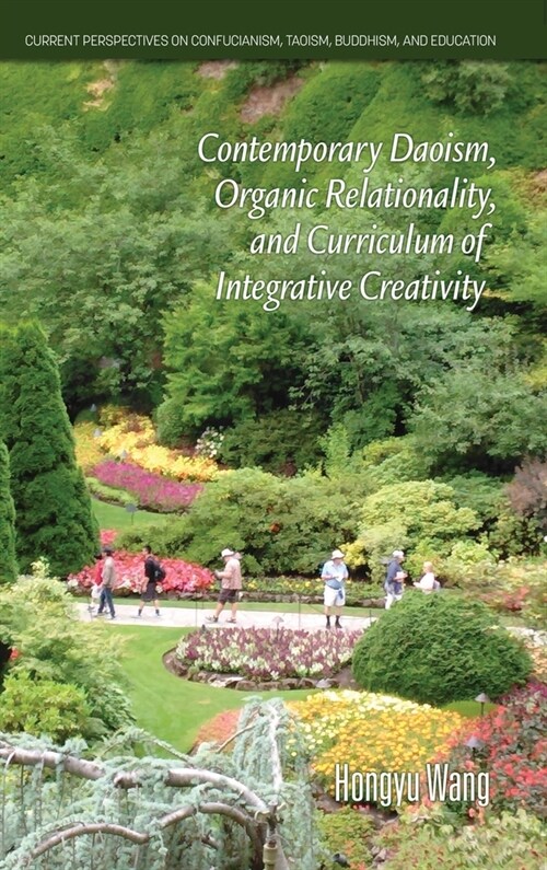 Contemporary Daoism, Organic Relationality, and Curriculum of Integrative Creativity (Hardcover)