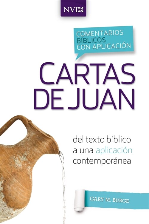 Comentario B?lico Con Aplicaci? NVI Cartas de Juan: del Texto B?lico a Una Aplicaci? Contempor?ea (Paperback)