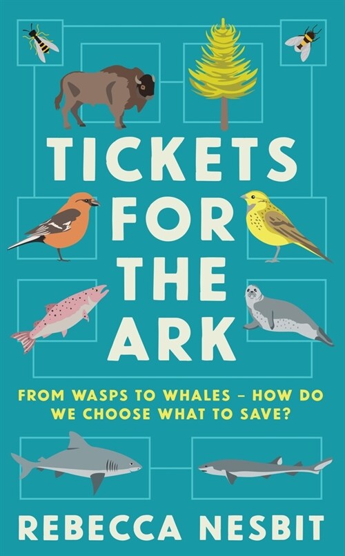 Tickets for the Ark : From wasps to whales - how do we choose what to save? (Paperback, Main)