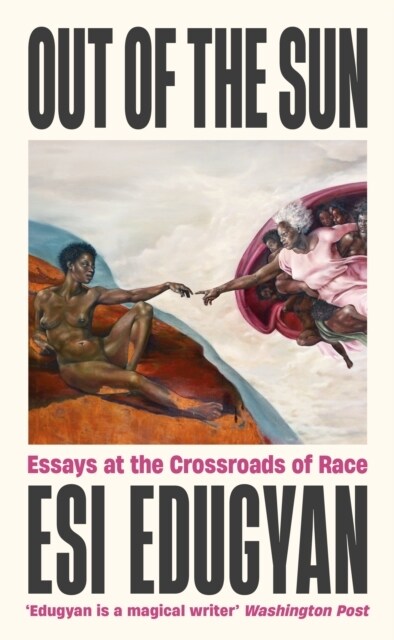 Out of The Sun : Essays at the Crossroads of Race (Paperback, Main)