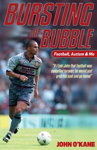 Bursting The Bubble : Football, Autism & Me (Paperback)