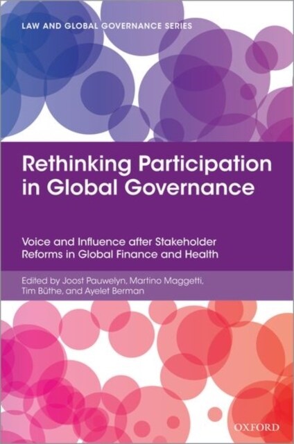 Rethinking Participation in Global Governance : Voice and Influence after Stakeholder Reforms in Global Finance and Health (Hardcover)