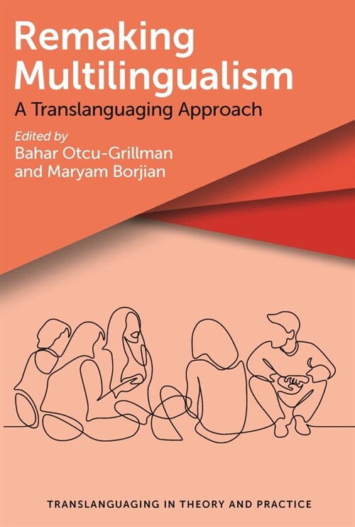 Remaking Multilingualism : A Translanguaging Approach (Hardcover)