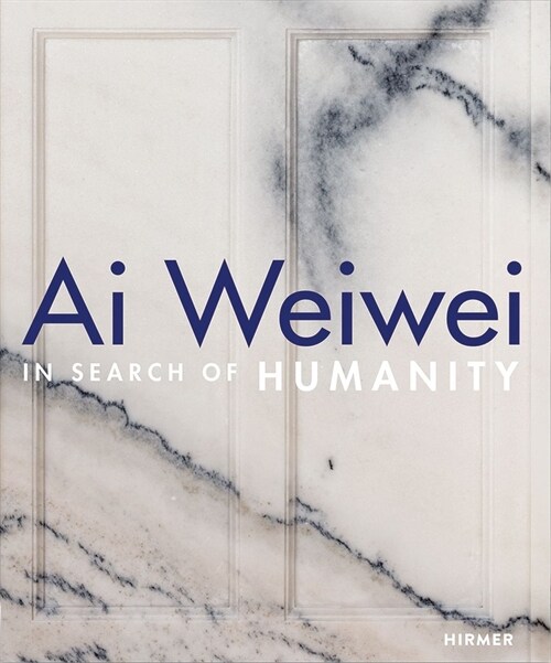 AI Weiwei: In Search of Humanity (Hardcover)