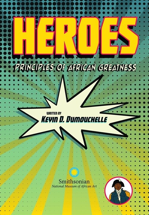 Heroes: Principles of African Greatness (Hardcover)