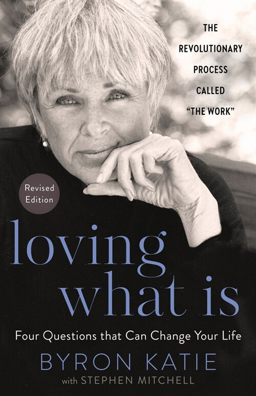 [중고] Loving What Is, Revised Edition: Four Questions That Can Change Your Life; The Revolutionary Process Called the Work (Paperback, Revised)