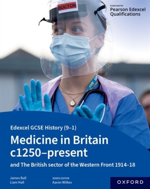 Edexcel GCSE History (9-1): Medicine in Britain c1250-present with The British sector of the Western Front 1914-18 Student Book (Paperback, 1)