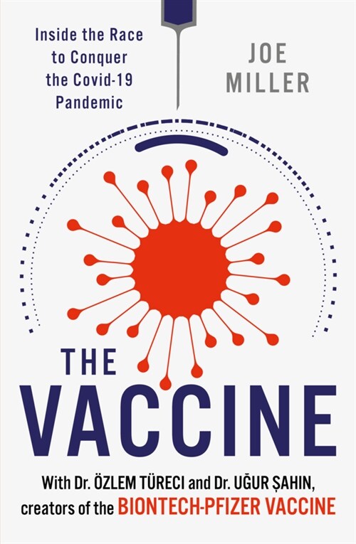 The Vaccine : Inside the Race to Conquer the COVID-19 Pandemic (Paperback)