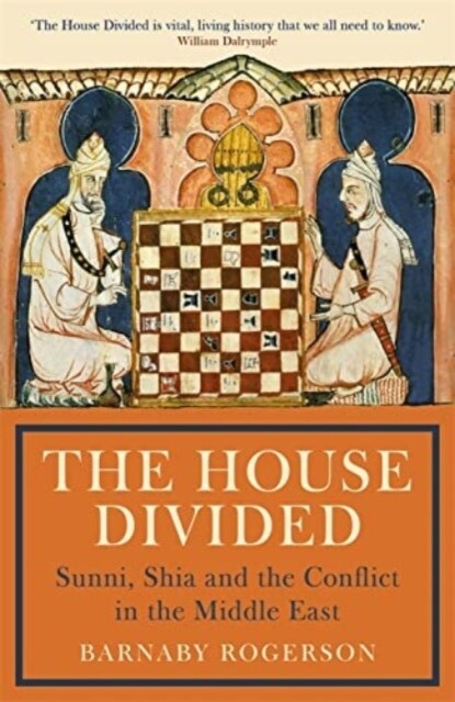 The House Divided : Sunni, Shia and the Making of the Middle East (Paperback, Main)