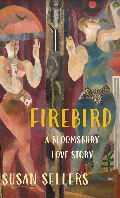 Firebird : A Bloomsbury Love Story (Hardcover)