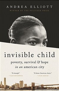 Invisible Child: Poverty, Survival & Hope in an American City (Pulitzer Prize Winner) (Hardcover)