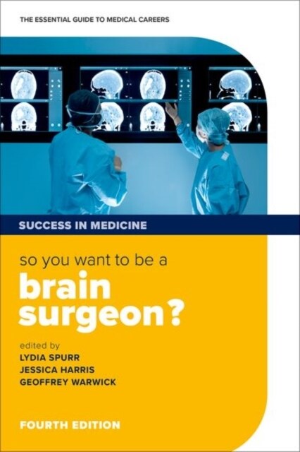 So you want to be a brain surgeon? : The essential guide to medical careers (Paperback, 4 Revised edition)