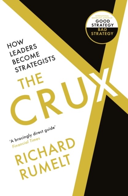 The Crux : How Leaders Become Strategists (Paperback, Main)