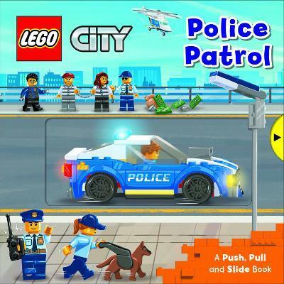 LEGO® City. Police Patrol : A Push, Pull and Slide Book (Board Book)