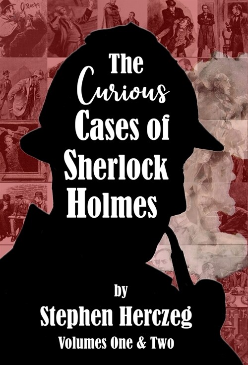 The Curious Cases of Sherlock Holmes - Volumes 1 and 2 (Hardcover)