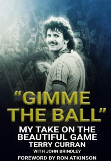 Gimme The Ball : My Take On The Beautiful Game (Paperback)