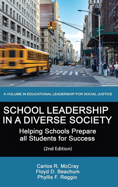 School Leadership in a Diverse Society: Helping Schools Prepare all Students for Success (2nd Edition) (Hardcover)