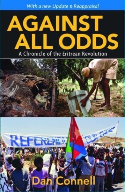 Against All Odds : A Chronicle of the Eritrean Revolution (Paperback)