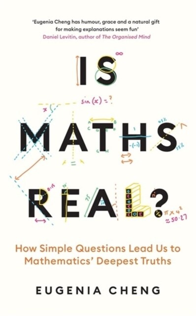 Is Maths Real? : How Simple Questions Lead Us to Mathematics’ Deepest Truths (Paperback, Main)