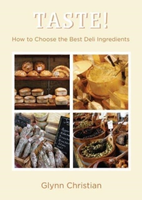 TASTE! : How to Choose the Best Deli Ingredients (Hardcover)