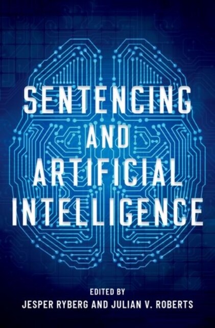 Sentencing and Artificial Intelligence (Hardcover)